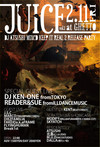 JUICE vol.1(DJ ATSUSHI MIXCD <b>KEEP IT REAL2</b> RELEASE PARTY) 2011.2.11 (金) at club Ghetto（札幌）