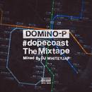 #dopecoast The Mixtape Mixed By DJ WHITEY JAP